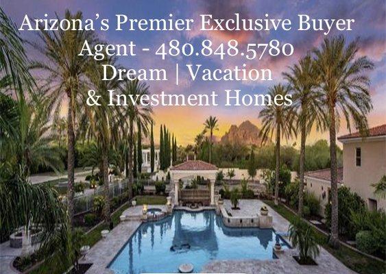 Arizona's Premier Exclusive Buyer Agent 
Dream Homes | Vacation Homes | Real Estate Investments 4808485780