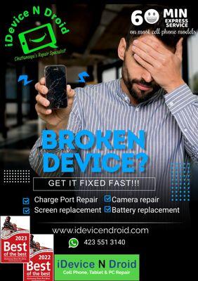 We stock more parts than anyone around! Get your device repaired QUICK at
iDevice N Droid Cell Phone & Tablet  Repair!