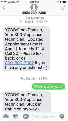 After not showing up at the scheduled time, I had to reach out and ask where my technician was.