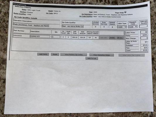 Price quote for pads and rotors turned for $538.  Just the price for parts alone is way too much.