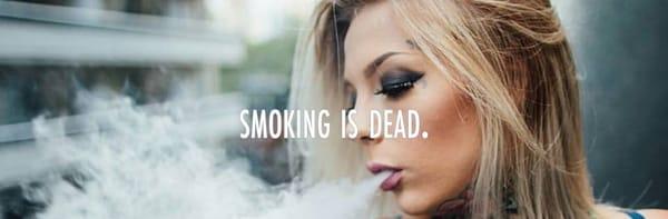 Smoking Is Dead - Est. 2014