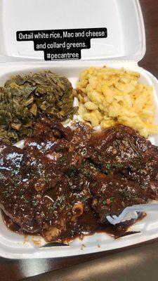 Oxtail, Mac, and cheese collard greens.