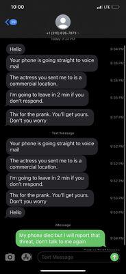 Time stamped messages that show he waited 3 minutes before threatening me.