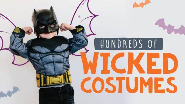 HUNDREDS OF WICKED COSTUMES CHOOSE FROM YOUR FAVORITE CHARACTERS!