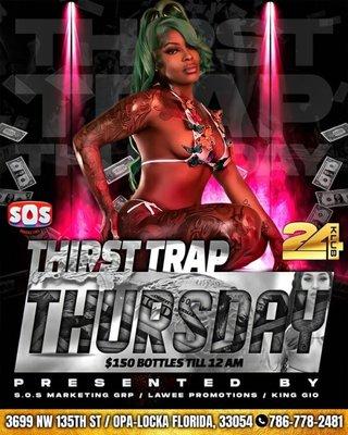 Thirst Trap Thursday, $150 bottle specials till 12am.