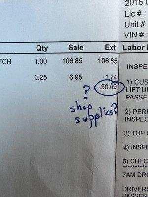 They are charge for shop supplies.  ???  I was never told of this upfront.  It is another way for this shop to take your money.