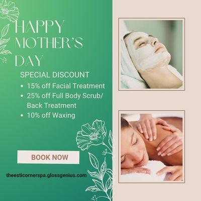 Celebrate Mom all week long! 
Enjoy 15% off Facials
25% off Back Treatments and
10% off Waxing at The Esti Corner Spa 
All discounts