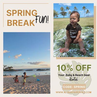 Spring Break FUN is Here!  Save 10% with Promo Code: SPRING