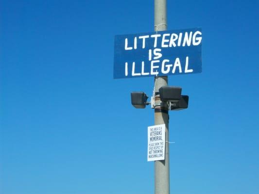 Please heed this sigh posted above the Memorial on July 4th, if you are inclined to litter.