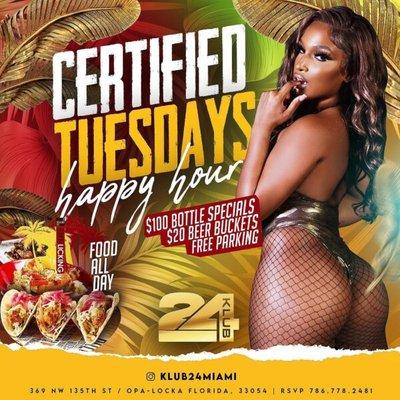 Certified Tuesdays Happy Hour. $100 Bottle Specials, $20 Beer Buckets, free parking and food all day.