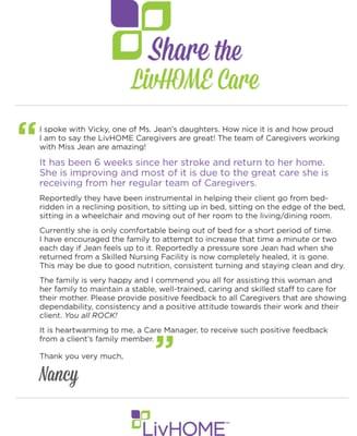 Share the LivHOME Care - Read some of the heartfelt stories between our clients and Caregivers that take place every day.