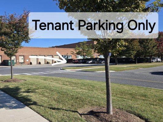 Tenant Parking Only. The parking area on the other side is 30 minutes to 1 hour parking.