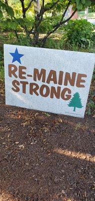 Re-Maine strong lawn sign