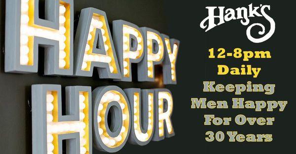 Hank's Happy Hour 12-8pm Daily