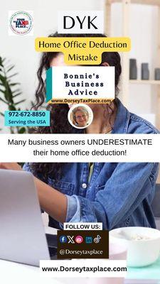 Did you know? Many business owners UNDERESTIMATE their home office deduction!  Contact us to get the max tax savings! www.Dorseytaxplace.com