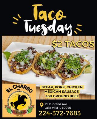 We offer Tacos at $2.00 every Tuesday.