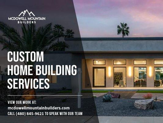 Custom Home Building Services by McDowell Mountain Builders in Scottsdale, Phoenix, Fountain Hills, Arcadia, Tempe, Mesa, Cha...