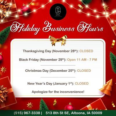 HOLIDAY BUSINESS HOURS 

Dear Valued Customers, 
We hope this festive season brings you joy and happiness!