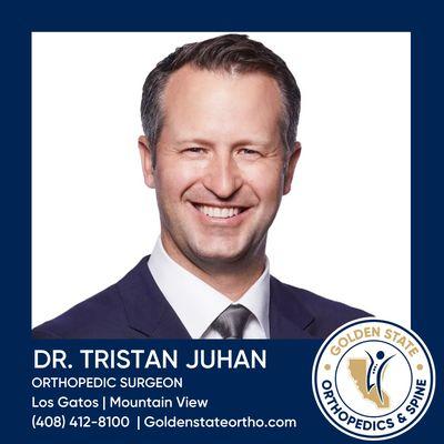 Dr. Tristan Juhan, Orthopedic Surgeon specializing in Sports Medicine at Golden State Orthopedics & Spine.