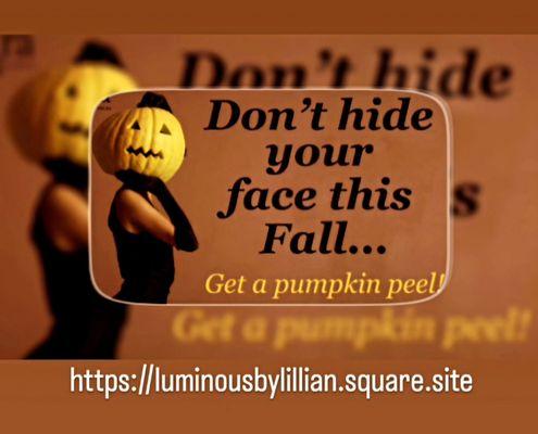 Don't hide your face this Fall..... Get a pumpkin peel!  https://luminousbylillian.square.site