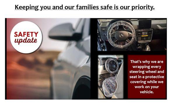 Keeping you Safe is our Priority! That's why we are wrapping every steering wheel and seat in a protective covering.