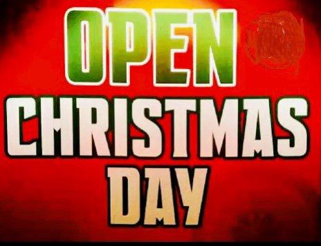 We are OPEN Christmas Day until 2pm !                   Merry Christmas