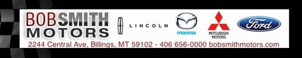 Bob Smith Motors - Lincoln Mazda Mitsubishi and now Ford at our new Ford Store in Hardin, MT