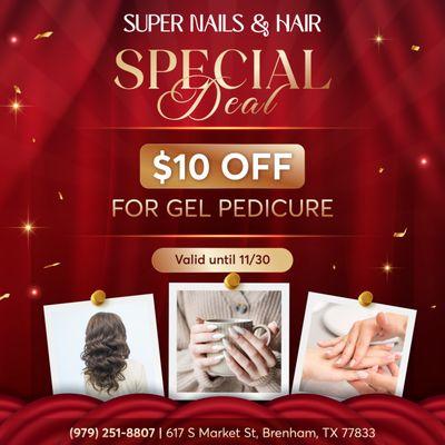 SPECIAL DEAL 
 Get $10 OFF your Gel Pedicure!
 Valid until 11/30/2024 - treat your feet and show them some love!