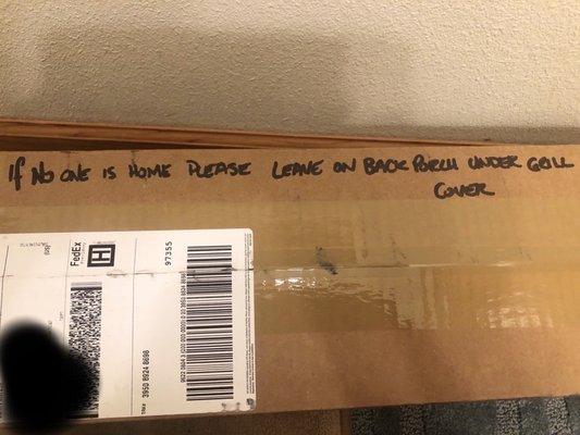 THE SENDER TOOK THE TIME TO WRITE ON THE BOX WHAT TO DO IF NO ONE WAS HOME.