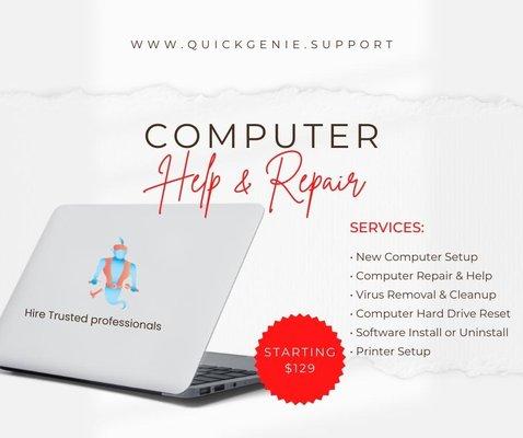 "QuickGenie provides hyperlocal tech services to consumers,
 * New Computer Setup
 * Computer Repair & Help
 * Virus Removal & Cleanup