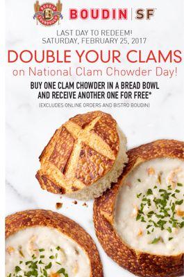 Double Your Clams on National Clam Chowder Day! Last Day To Redeem -- Saturday, February 25th, 2017! But there's a *bonus offer!