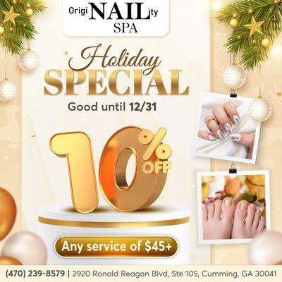 Holiday Special
 10% OFF Any Service of $45+
 Good Until 12/31
  Holiday Special at OrigiNAILity Spa!