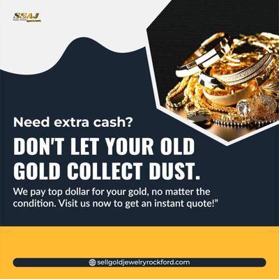 Get cash for your unwanted gold no matter the condition. Call today