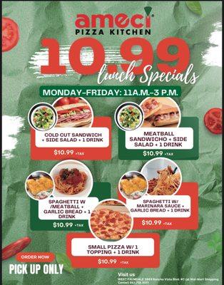 Ameci lunch specials everyday from 11Am to 3PM