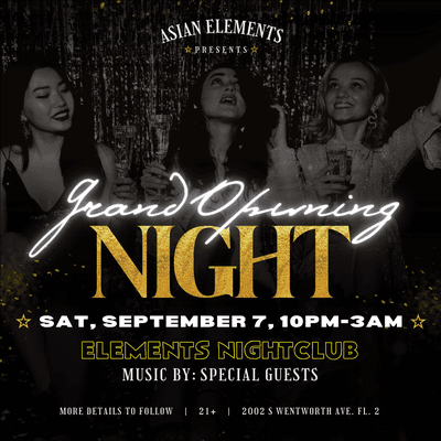 New club alert! Grand opening! Elements Nightclub. Sept 7th. Elevate your nightlife. Music, drinks, vibes. Don't miss it! 10pm -3am in Chica