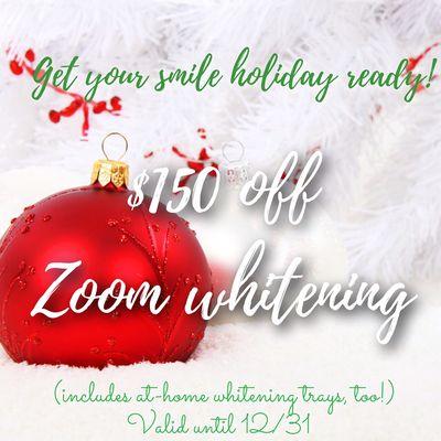 Get your smile holiday ready! $150 off in-office Zoom whitening. Valid until 12/31.