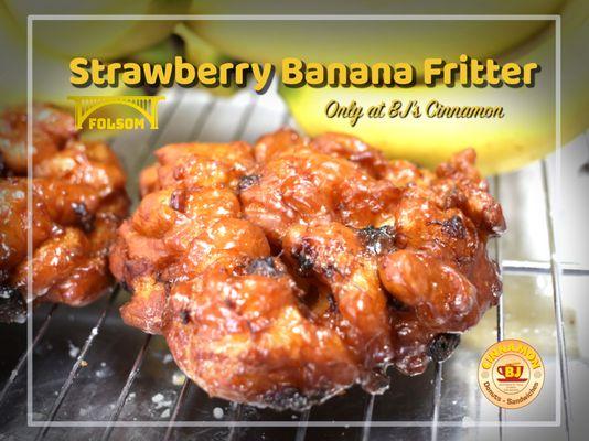 BJ Cinnamon will feature the Strawberry Banana Fritter on this Friday, Saturday, and Sunday in this Month. Yummy!