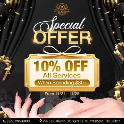 SPECIAL OFFER 

 Enjoy 10% OFF All Services when you spend $30 or more. 
 Valid from 11/21/2024 to 11/28/2024