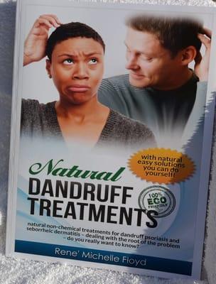 Book: Natural Dandruff Treatments
 for those with or without dandruff
 good for EVERYONE and EVERY Hair Type