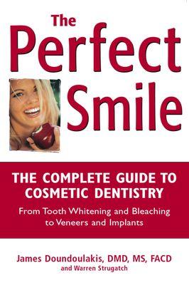 "The Perfect Smile", a consumer's guide to cosmetic dentistry and dental implants