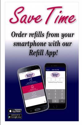 Save time with our Refill App! Available for both iPhone and Android in the App Store.