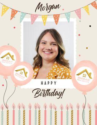 Happy birthday   Morgan Dusold, Agent at Ingram Real Estate LLC