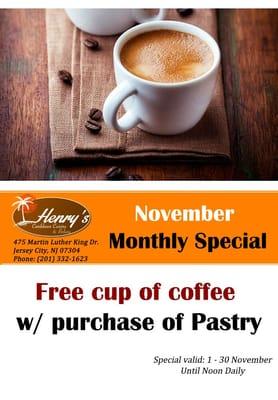 November Monthly Special @ Henry's. Enjoy one of our custom made pastries with a cup of coffee or tea, whatever is your preference.