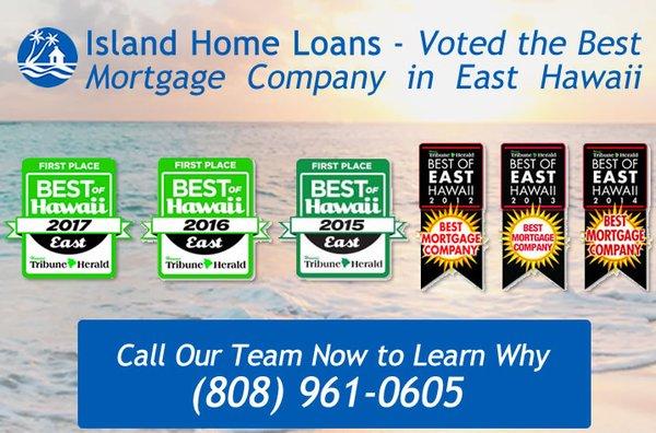 Call Island Home Loans  (808) 961-0605  Learn Why We Are Consistently Voted Best Mortgage Company in East Hawaii.