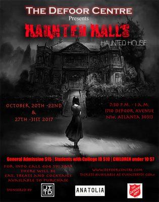 HAUNTED HALLS HAUNTED HOUSE AT DEFOOR CTRE 10/20-22 10/27-31 DOORS OPEN 7:30P - 1 AM