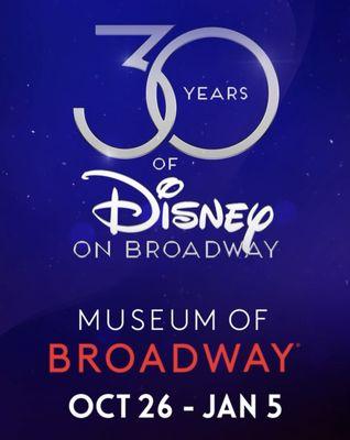 New Exhibit! 30 Years of Disney on Broadway at Museum of Broadway OCT 26th - JAN 5th, 2025.