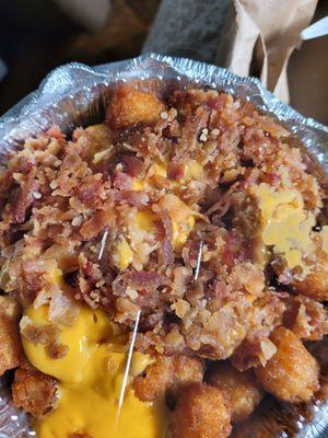 TATER TOTS with bacon n cheese. Very good.