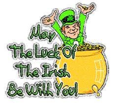 May the Luck of the Irish be with You!