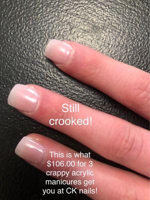 Totally crooked acrylics! She never asked anyone in my party or three  what shape they wanted?