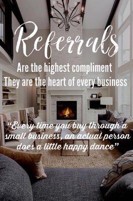 We love referrals!